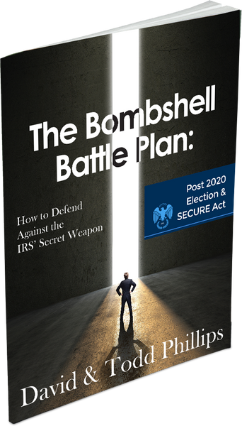 The Bombshell Battle Plan - How to Defend Against the IRS’ Secret Weapon POST 2020 Election and SECURE ACT - Digital Download