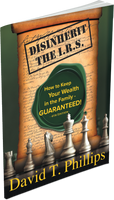 Disinherit the IRS: How to Keep Your Wealth in the Family Guaranteed! 4th Edition - Digital Download Version